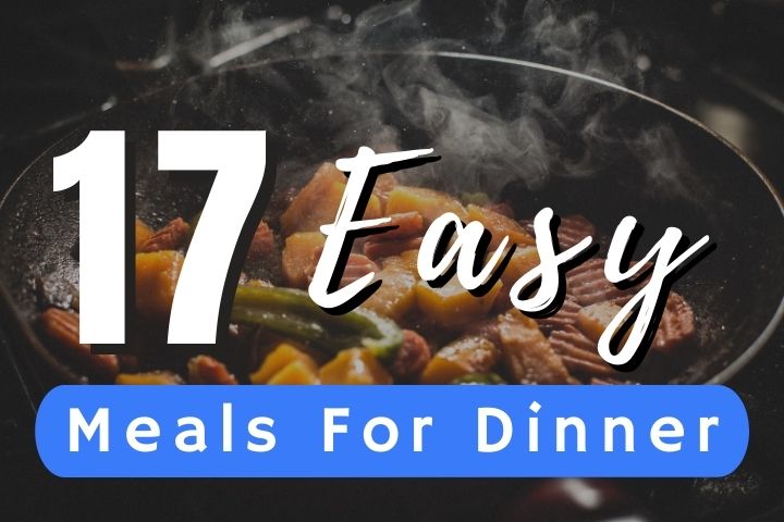 easy-meals-for-dinner