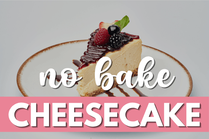 no-bake-cheesecake